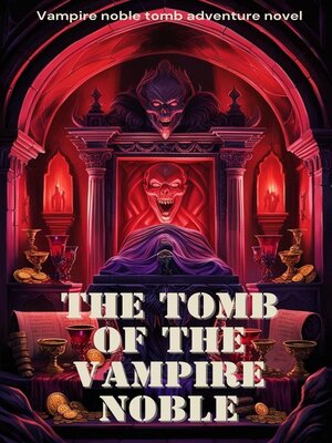 cover image of The Tomb of the Vampire Noble